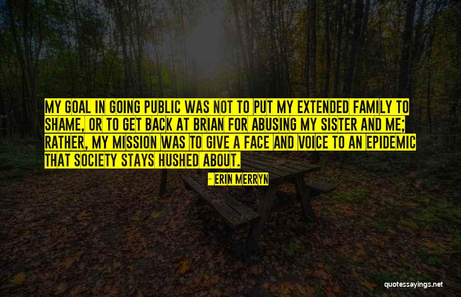Give Back To Society Quotes By Erin Merryn Give Back To Society Quotes By Erin Merryn