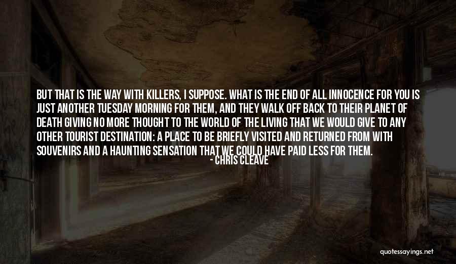 Give Back To The World Quotes By Chris Cleave