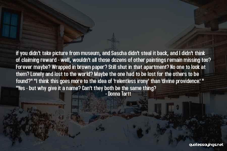 Give Back To The World Quotes By Donna Tartt