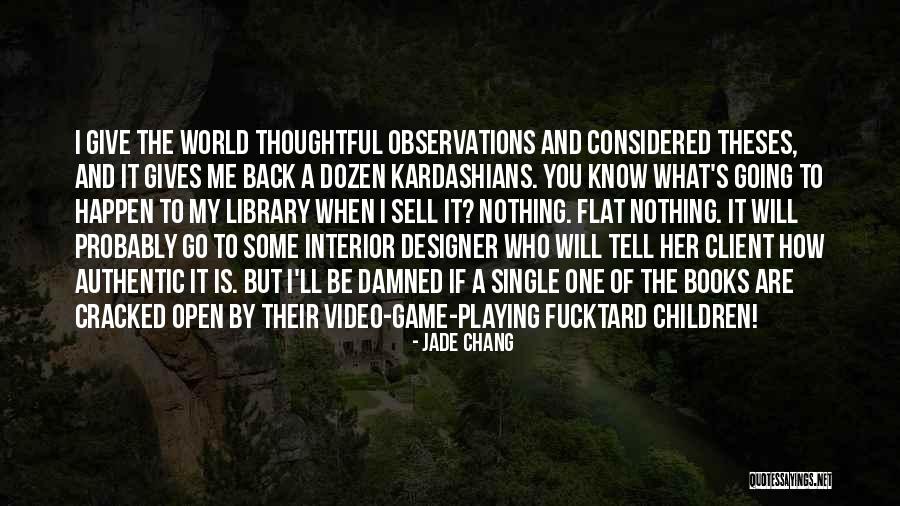Give Back To The World Quotes By Jade Chang