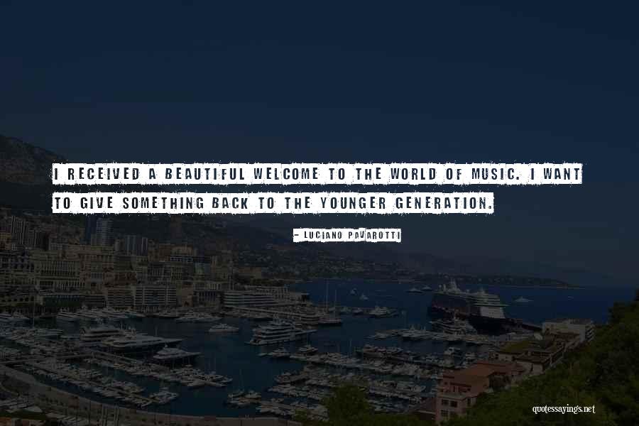 Give Back To The World Quotes By Luciano Pavarotti