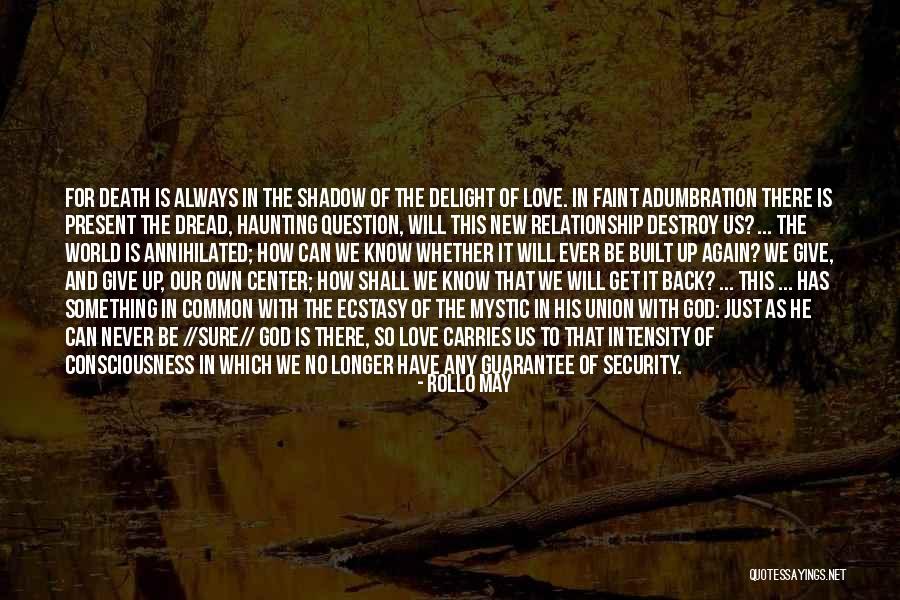 Give Back To The World Quotes By Rollo May
