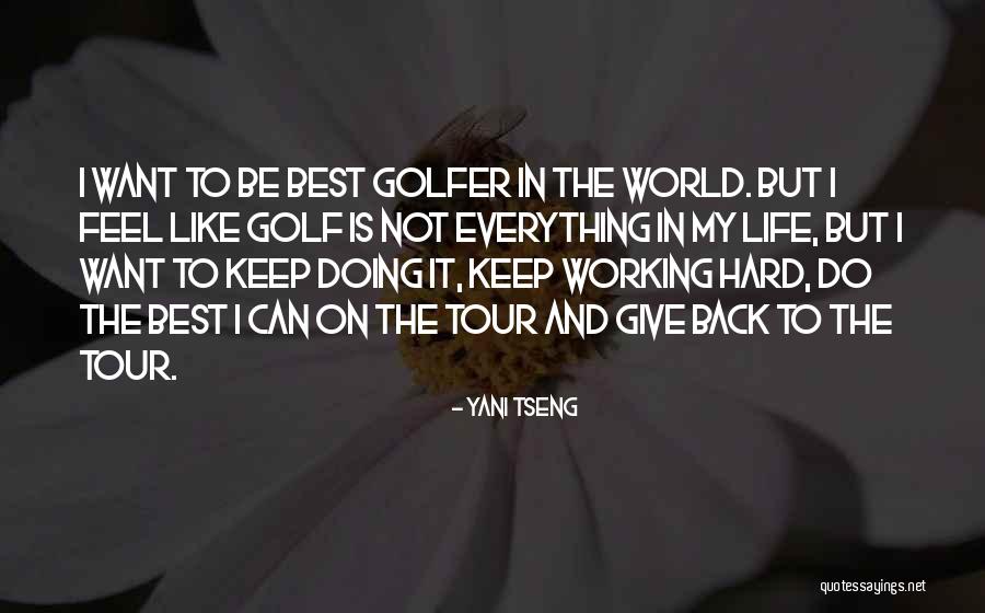 Give Back To The World Quotes By Yani Tseng