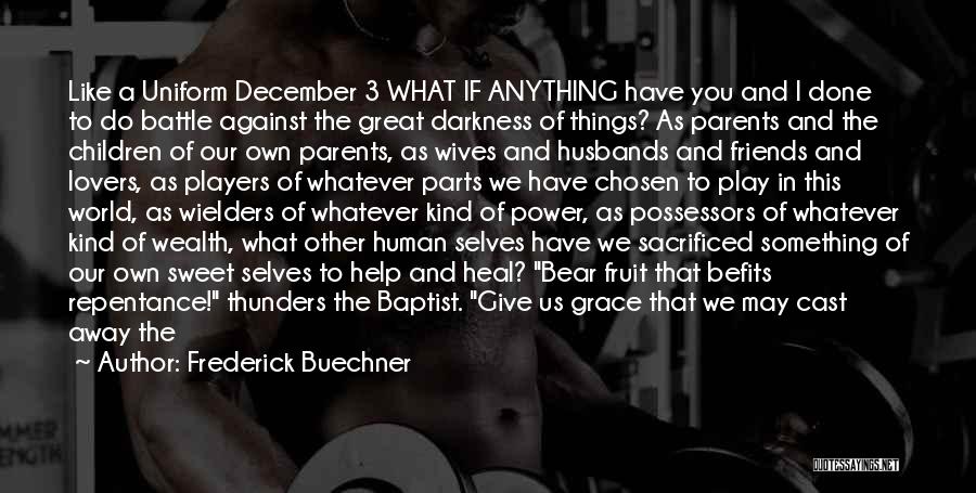 Give Back To Your Parents Quotes By Frederick Buechner