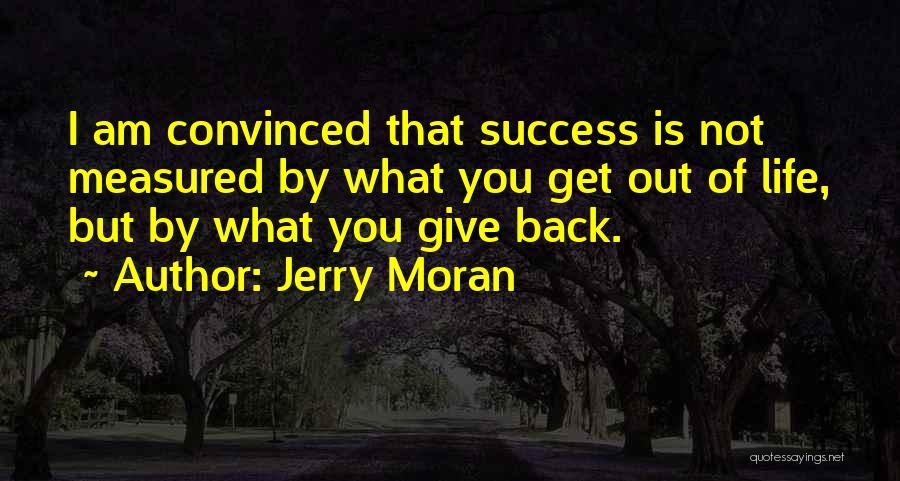 Give Back What You Get Quotes By Jerry Moran