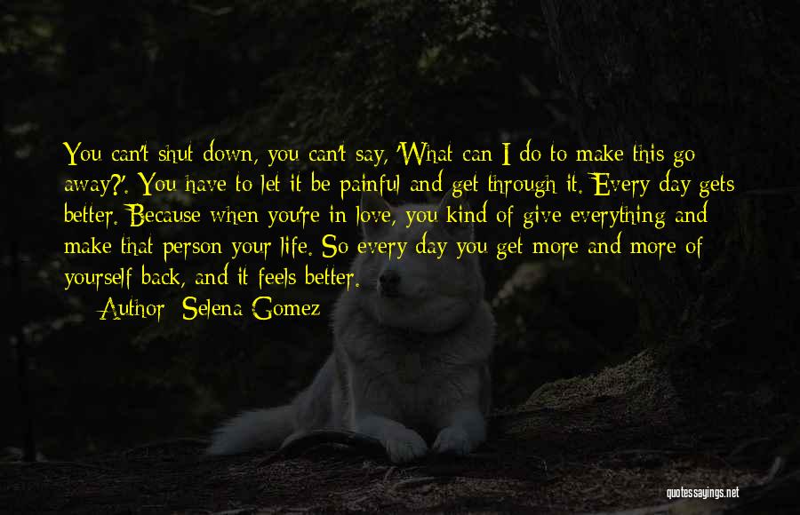Give Back What You Get Quotes By Selena Gomez