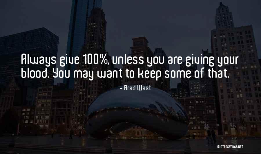 Give Blood Quotes By Brad West Give Blood Quotes By Brad West