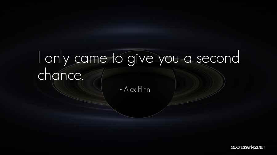 Give Chances Quotes By Alex Flinn