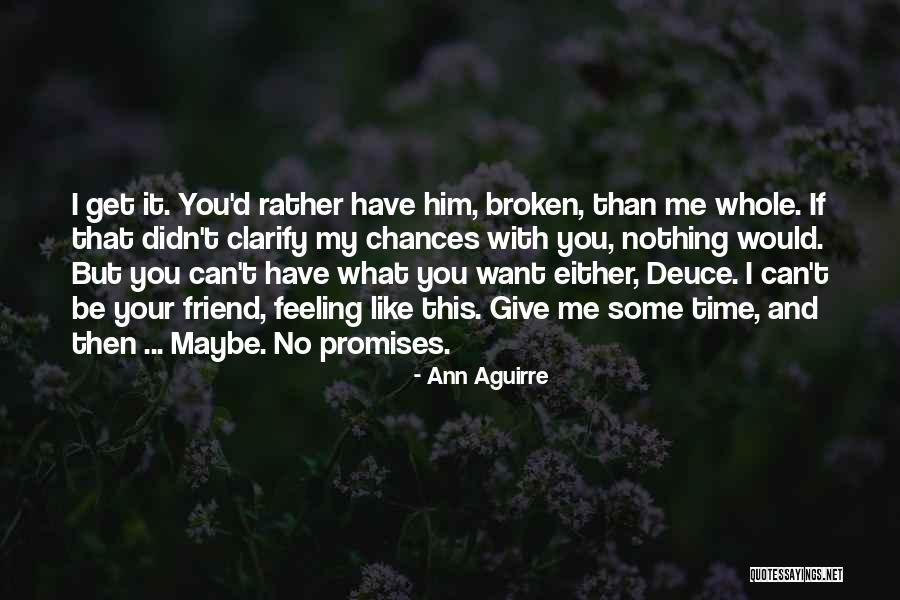 Give Chances Quotes By Ann Aguirre Give Chances Quotes By Ann Aguirre