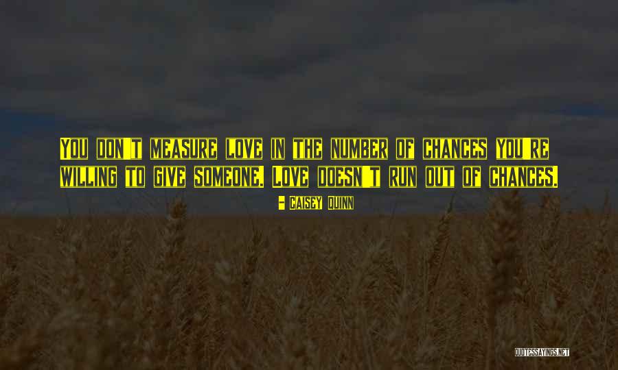Give Chances Quotes By Caisey Quinn Give Chances Quotes By Caisey Quinn