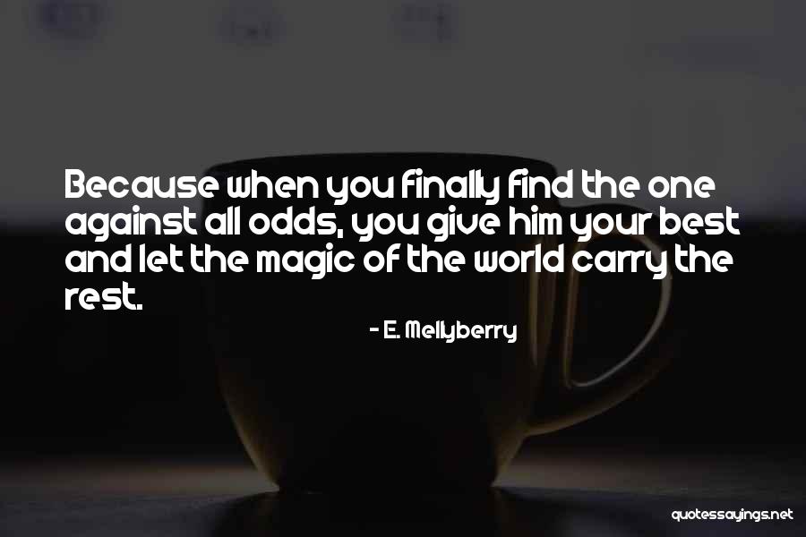 Give Chances Quotes By E. Mellyberry Give Chances Quotes By E. Mellyberry