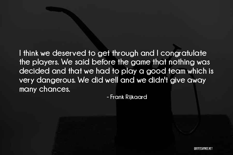 Give Chances Quotes By Frank Rijkaard Give Chances Quotes By Frank Rijkaard