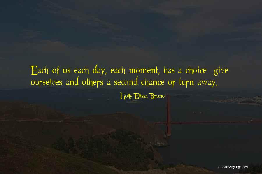 Give Chances Quotes By Holly Elissa Bruno Give Chances Quotes By Holly Elissa Bruno