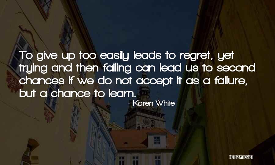 Give Chances Quotes By Karen White Give Chances Quotes By Karen White