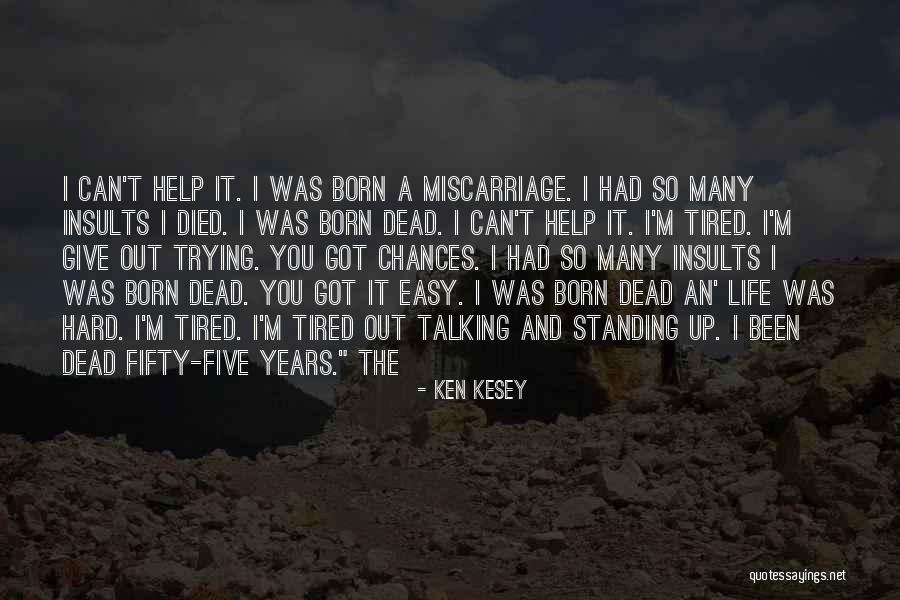 Give Chances Quotes By Ken Kesey Give Chances Quotes By Ken Kesey