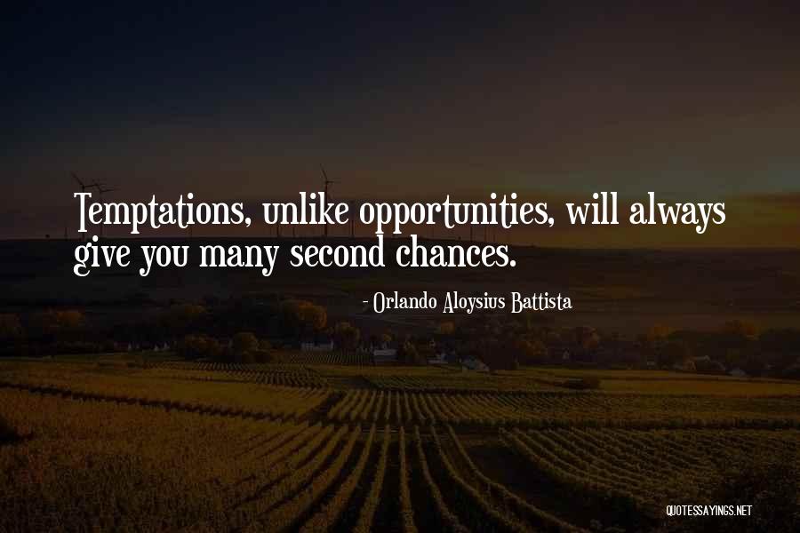 Give Chances Quotes By Orlando Aloysius Battista Give Chances Quotes By Orlando Aloysius Battista