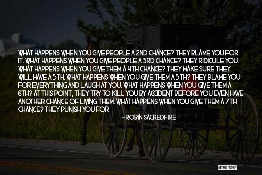 Give Chances Quotes By Robin Sacredfire Give Chances Quotes By Robin Sacredfire