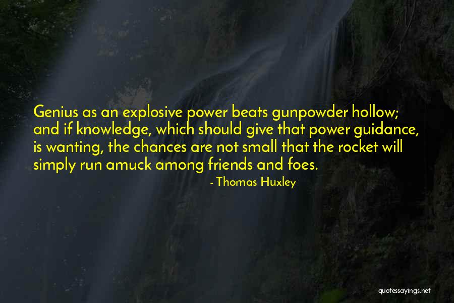 Give Chances Quotes By Thomas Huxley Give Chances Quotes By Thomas Huxley