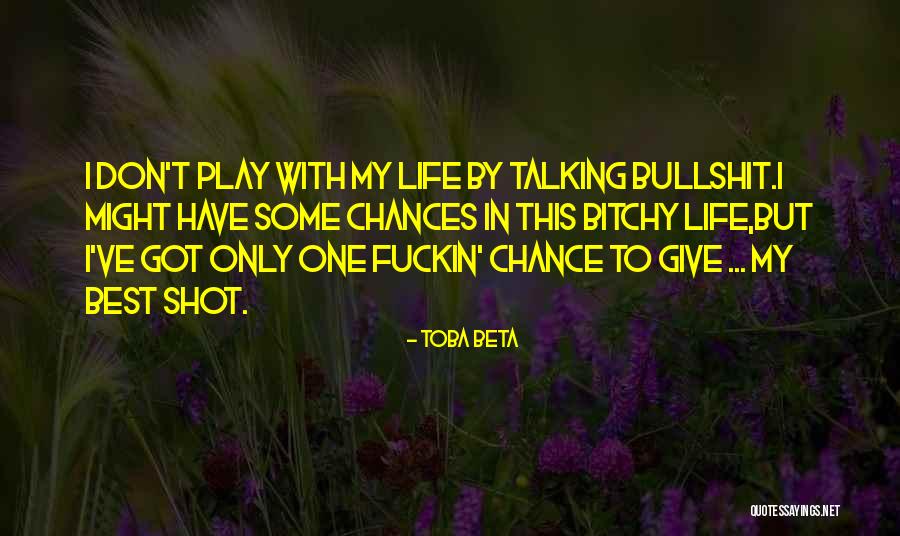 Give Chances Quotes By Toba Beta Give Chances Quotes By Toba Beta