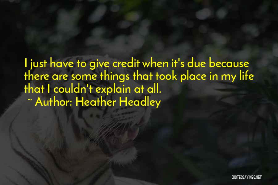 Give Credit When Credit Is Due Quotes By Heather Headley
