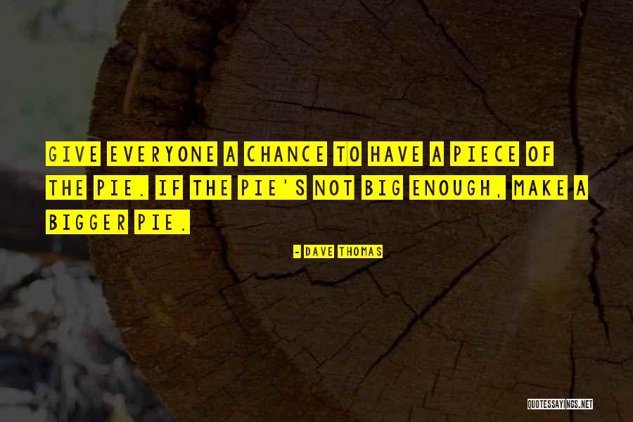 Give Everyone A Chance Quotes By Dave Thomas Give Everyone A Chance Quotes By Dave Thomas