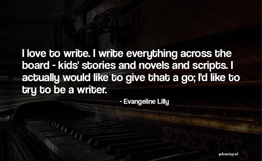 Give Everything Quotes By Evangeline Lilly Give Everything Quotes By Evangeline Lilly