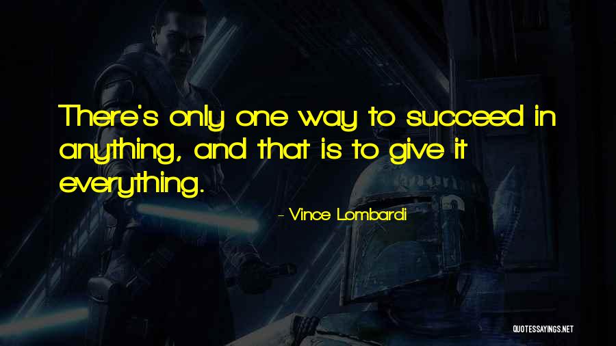 Give Everything Quotes By Vince Lombardi Give Everything Quotes By Vince Lombardi