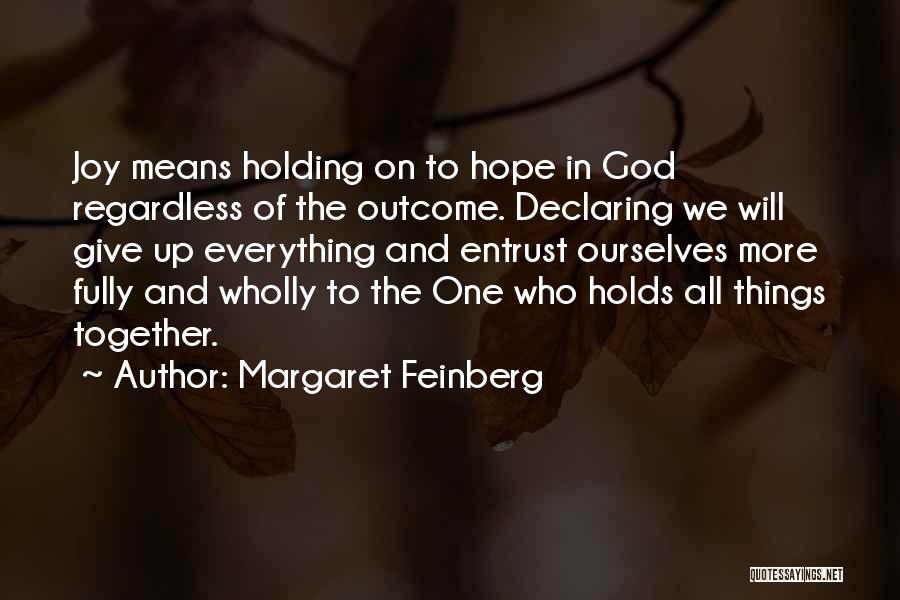 Give Everything To God Quotes By Margaret Feinberg