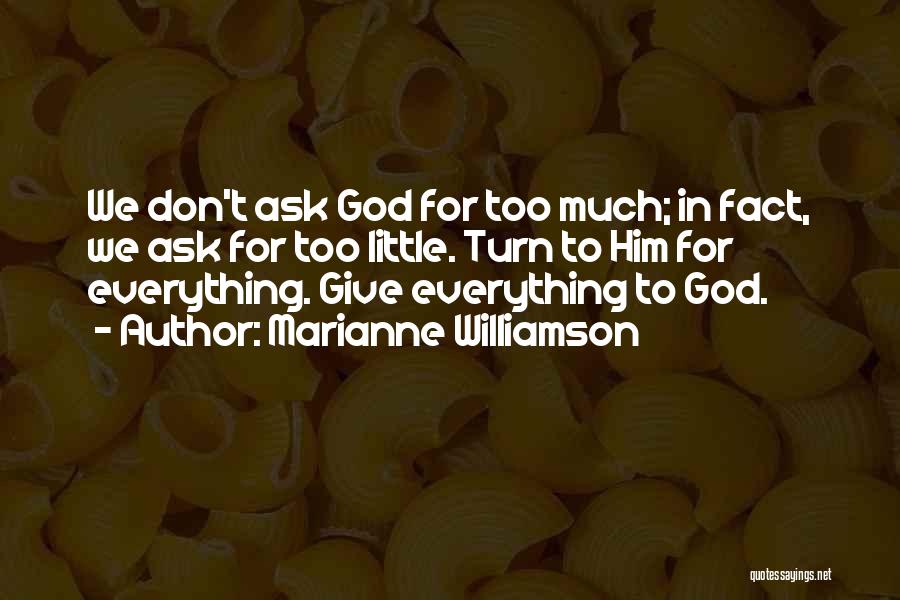 Give Everything To God Quotes By Marianne Williamson