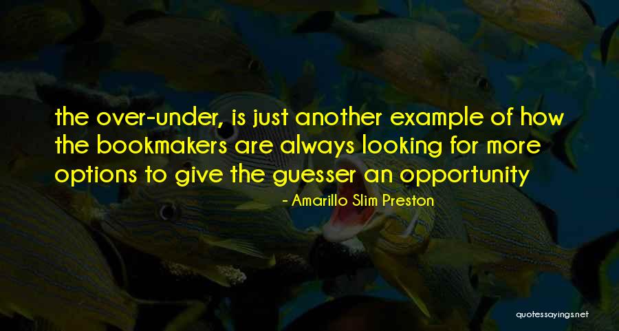 Give Example Of Quotes By Amarillo Slim Preston Give Example Of Quotes By Amarillo Slim Preston