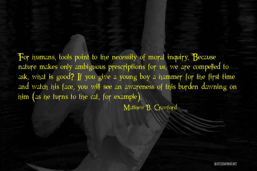 Give Example Of Quotes By Matthew B. Crawford Give Example Of Quotes By Matthew B. Crawford