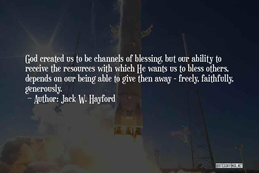 Give Freely Quotes By Jack W. Hayford
