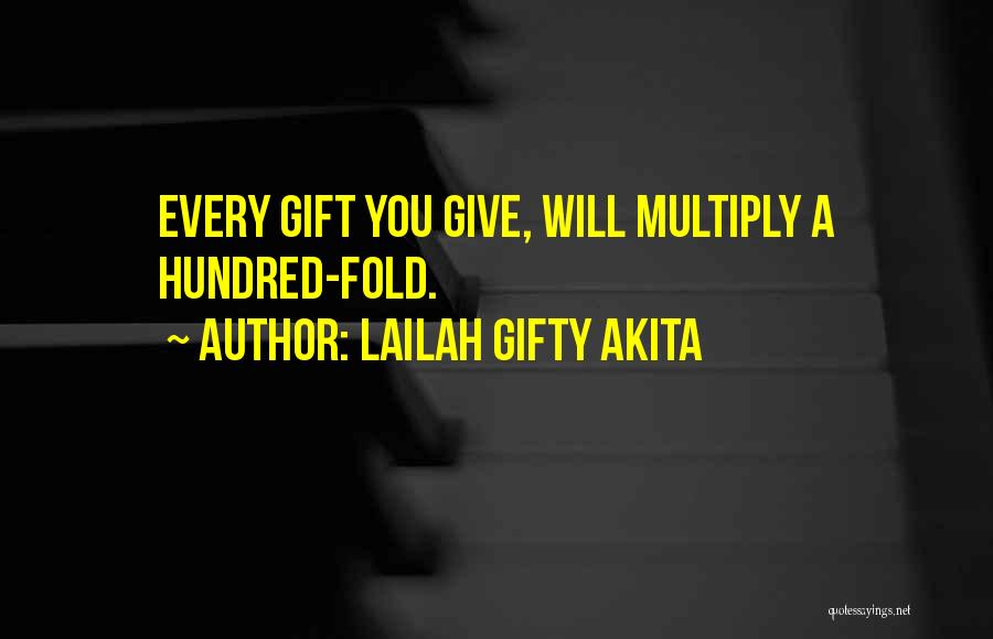 Give Freely Quotes By Lailah Gifty Akita