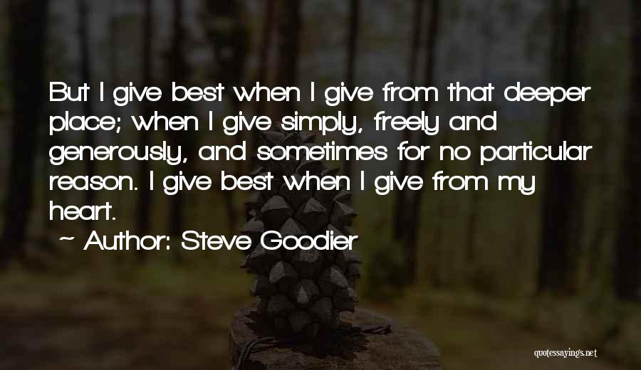 Give Freely Quotes By Steve Goodier