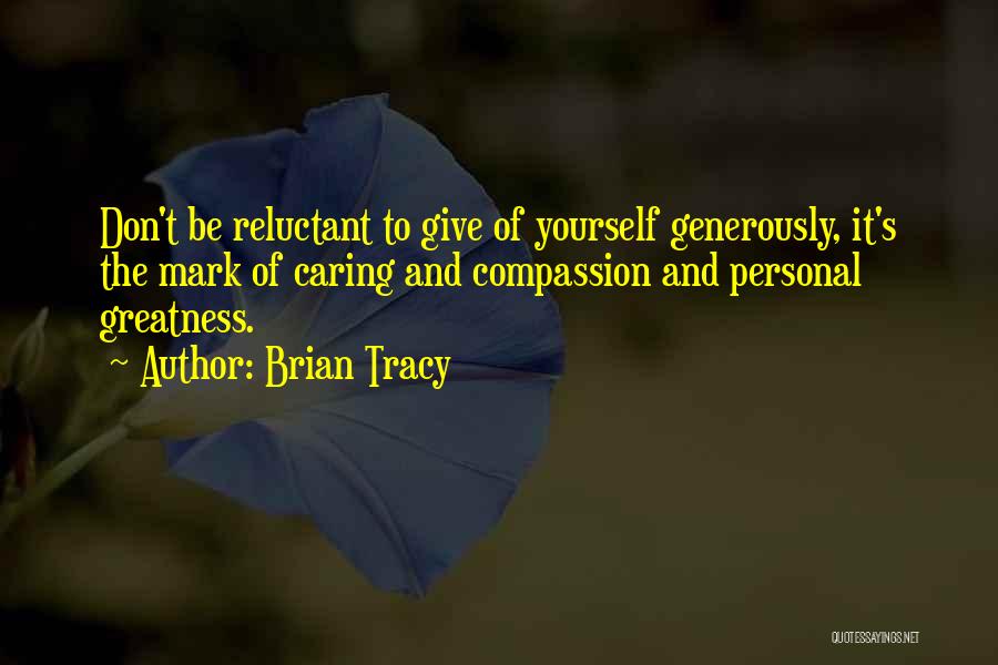 Give Generously Quotes By Brian Tracy