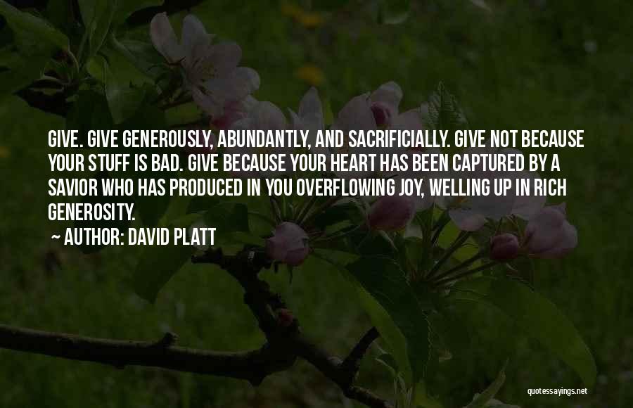 Give Generously Quotes By David Platt