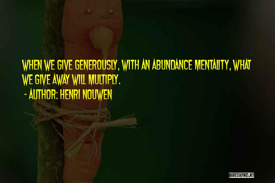 Give Generously Quotes By Henri Nouwen