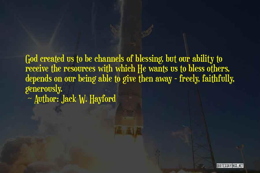 Give Generously Quotes By Jack W. Hayford