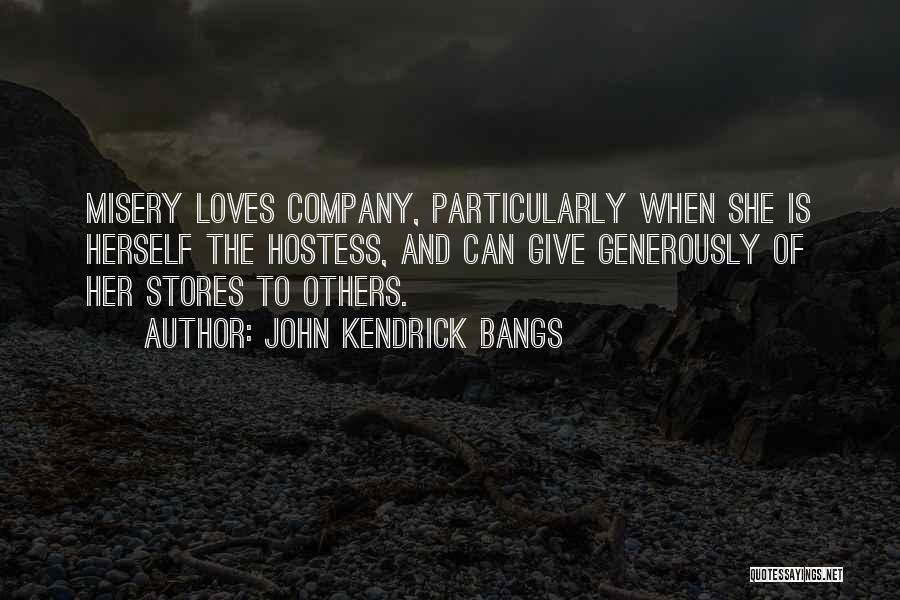 Give Generously Quotes By John Kendrick Bangs