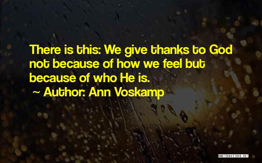 Give God Thanks Quotes By Ann Voskamp