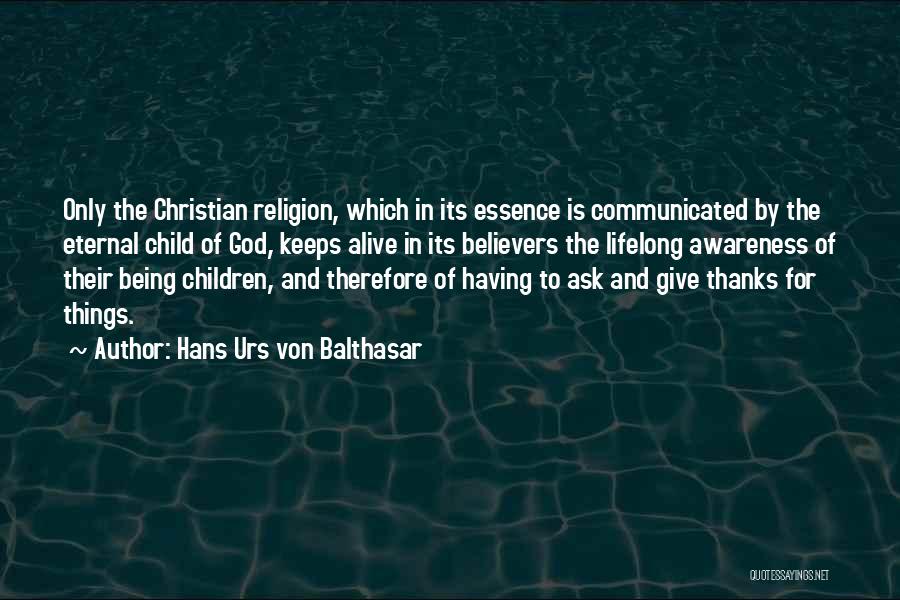 Give God Thanks Quotes By Hans Urs Von Balthasar