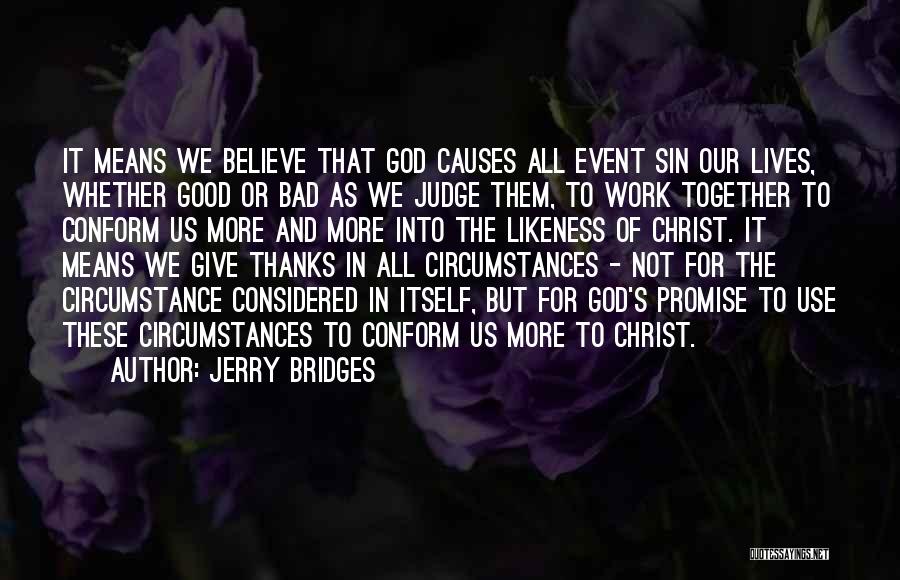 Give God Thanks Quotes By Jerry Bridges