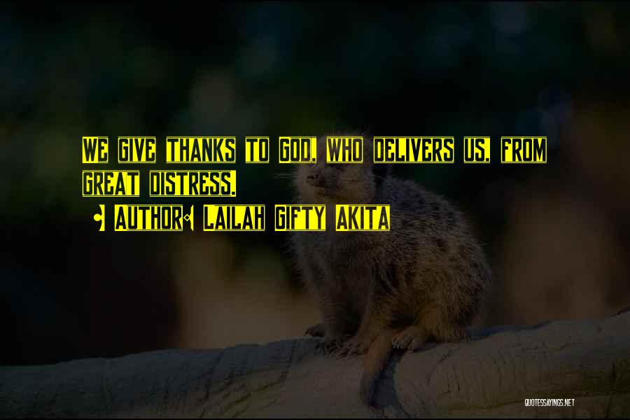 Give God Thanks Quotes By Lailah Gifty Akita