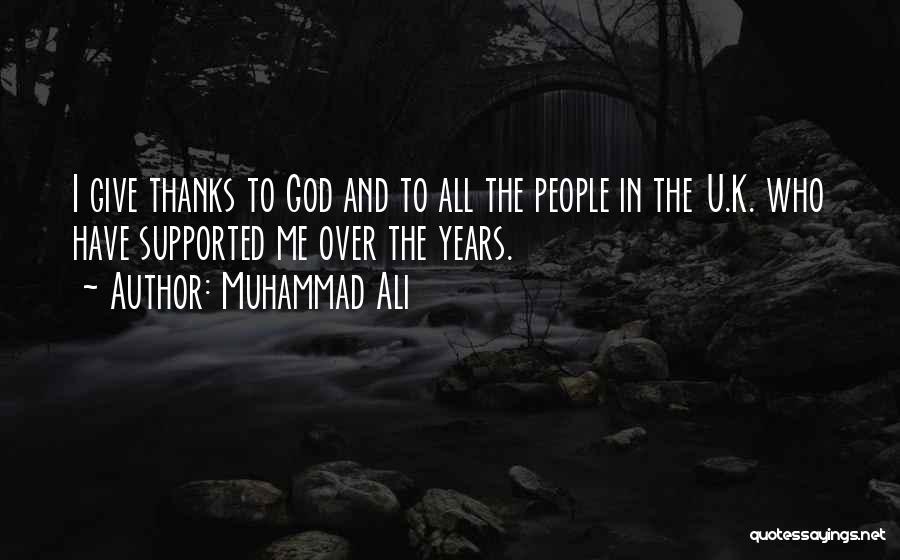 Give God Thanks Quotes By Muhammad Ali