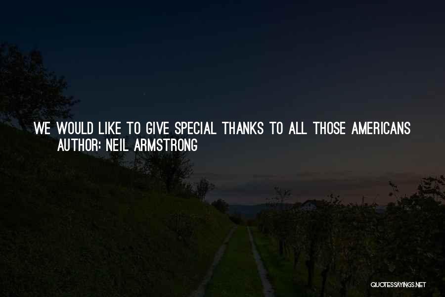Give God Thanks Quotes By Neil Armstrong