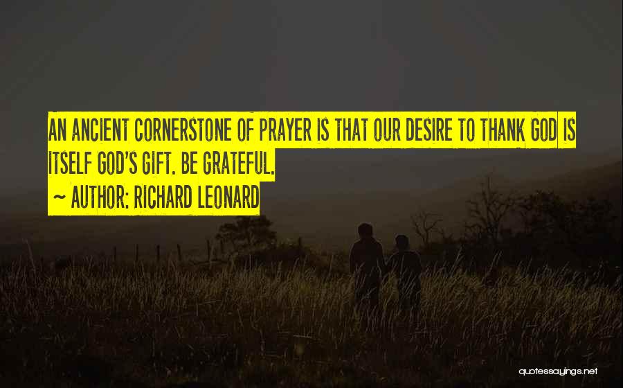 Give God Thanks Quotes By Richard Leonard