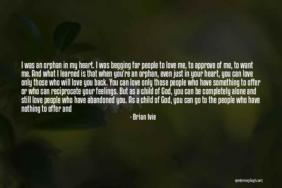 Give God Your Heart Quotes By Brian Ivie