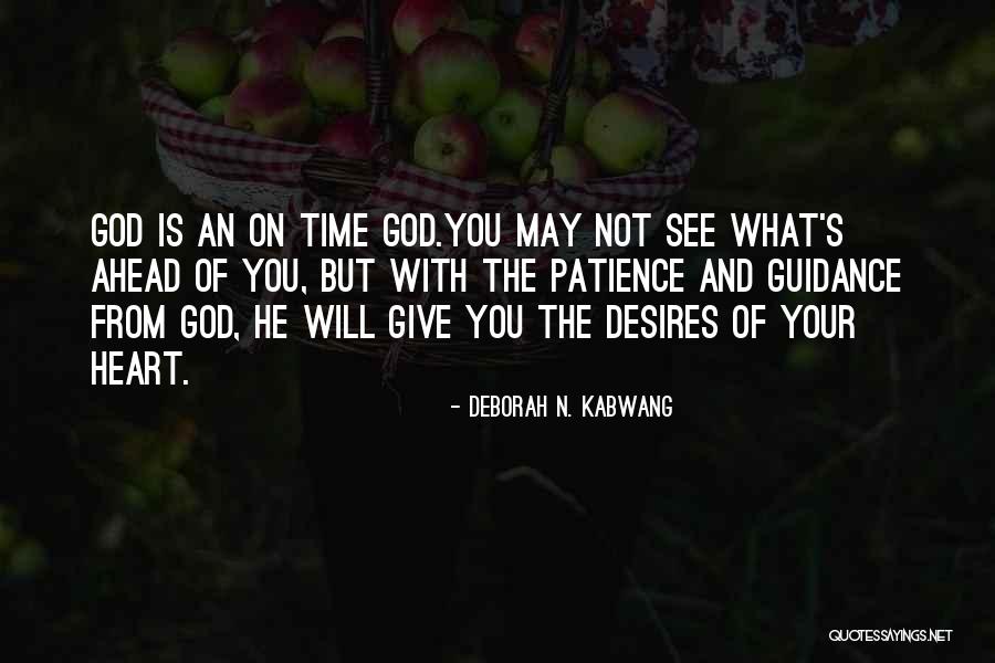 Give God Your Heart Quotes By Deborah N. Kabwang