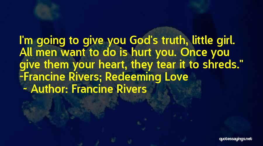 Give God Your Heart Quotes By Francine Rivers