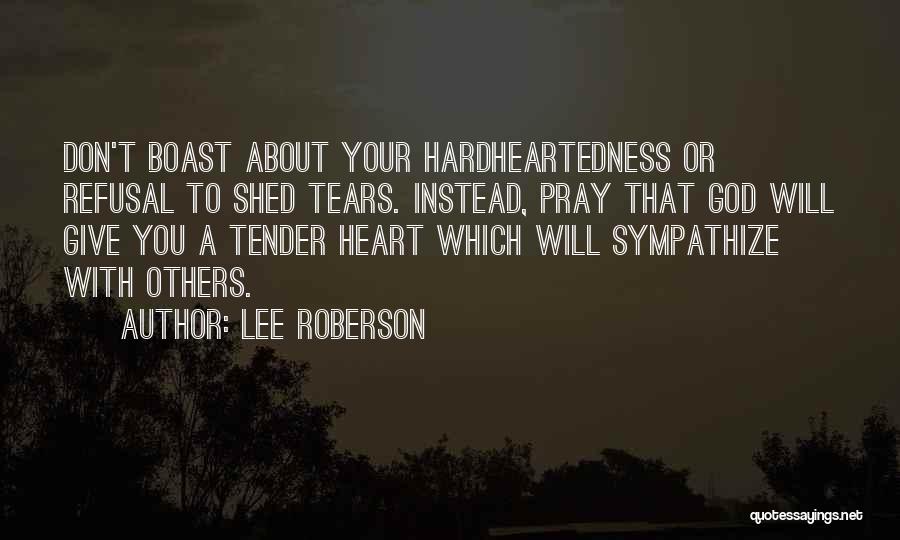 Give God Your Heart Quotes By Lee Roberson